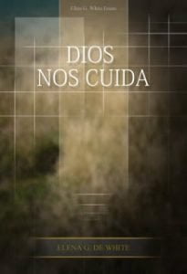 Dios nos Cuida – Matutina Elena de White