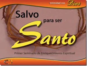 Seminario Enriquecimiento Espiritual «SALVO PARA SER SANTO»