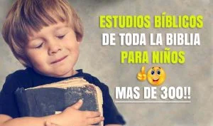 😃 Estudios Bíblicos de toda la Biblia para Niños – más de 300!