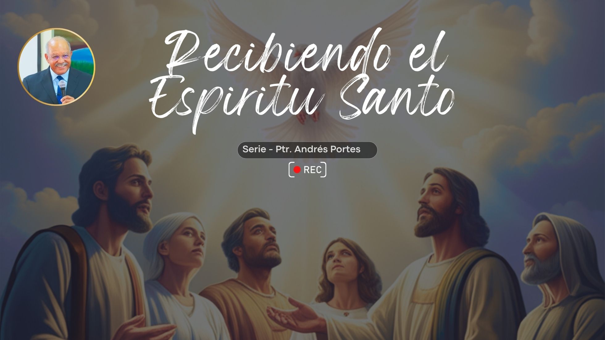 Recibiendo el Espiritu Santo – Video Serie del Ptr. Andrés Portes