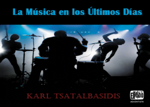 La Musica en los Últimos Días – Seminario Karl Tsatalbasidis