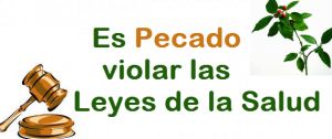 Es Pecado Violar las Leyes de la Salud