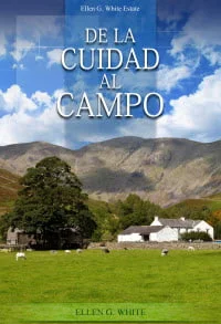 De la Ciudad al Campo – Libro Elena de White