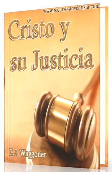 Cristo y su Justicia, E.J. Waggoner - Libro