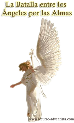 La Batalla entre los Ángeles por las Personas La Batalla entre los Ángeles por las Personas