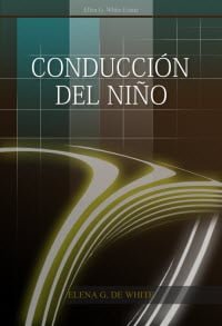 Conducción del Niño – Libro Elena de White