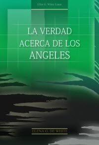 La Verdad acerca de los Ángeles – Libro Elena White