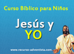 «Jesús y Yo» Curso Bíblico para Niños