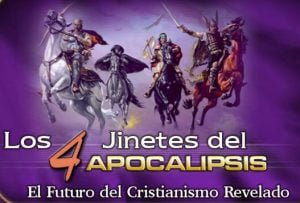 Los Cuatro Jinetes del Apocalipsis – La Historia del Cristianismo