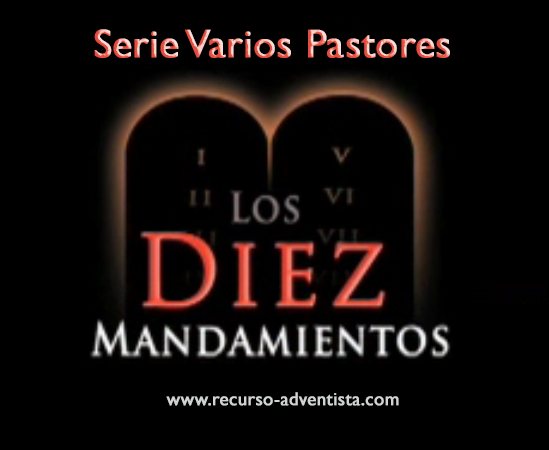 Los Diez Mandamientos - Serie Varios Pastores