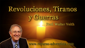 Revoluciones, Tiranos y Guerras – Prof. Walter Veith