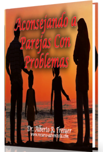 Aconsejando a Parejas Con Problemas – Dr. Alberto R. Treiyer