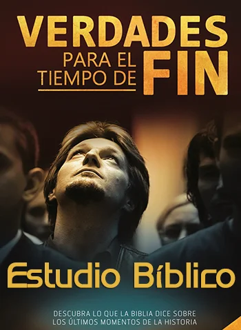 Verdades Para El Tiempo Del Fin - Estudio Bíblico