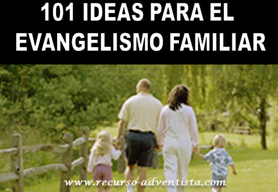 101 Ideas para el Evagelismo Familiar