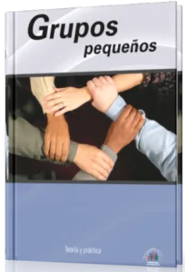 Grupos Pequeños, Teoría y práctica – Libro