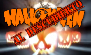 Halloween al Descubierto – Documental