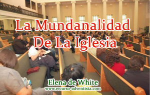 La Mundanalidad en la Iglesia