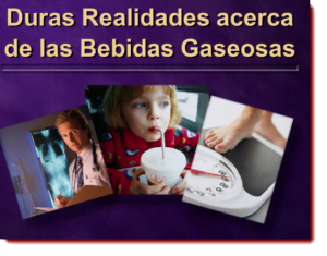 Duras Realidades Acerca de las Bebidas Gaseosas – Power Point