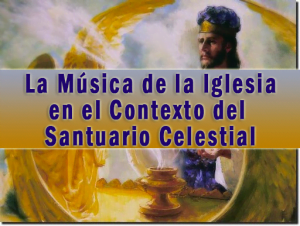 La Música de La Iglesia en el Contexto del Santuario Celestial