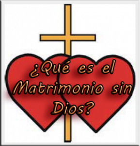 ¿Qué es el Matrimonio sin Dios?