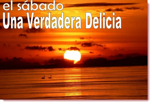 El Sábado, una Verdadera Delicia El Sábado, una Verdadera Delicia