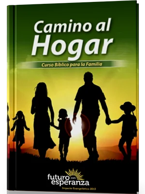 Camino al Hogar - Curso Bíblico para la Familia