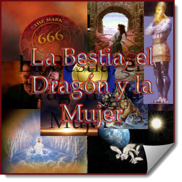 La Bestia, el Dragón y la Mujer | Estudio Profético