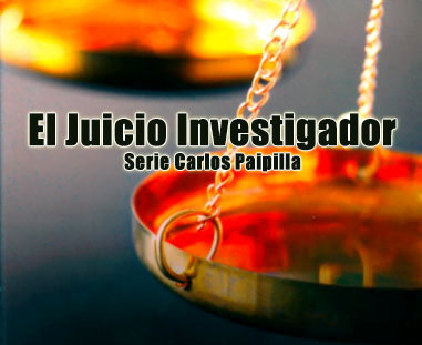 El Juicio Investigador - Serie Carlos Paipilla