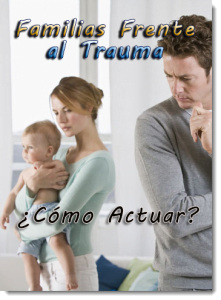 Familias Frente al Trauma | ¿Cómo Actuar?