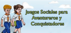 Juegos Sociales para Aventureros y Conquistadores