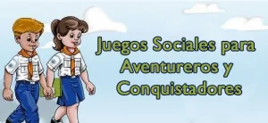 Juegos Sociales para Aventureros y Conquistadores