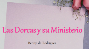 Las Dorcas y su Ministerio – PowerPoint