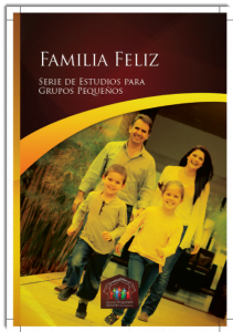 Una Familia Feliz | Estudios para Grupos Pequeños
