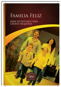 Una Familia Feliz | Estudios para Grupos Pequeños