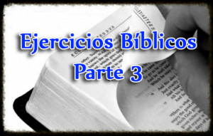 Ejercicios Bíblicos – Parte 3
