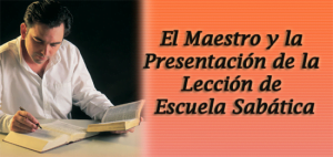 El Maestro y la Presentación de la Lección de Escuela Sabática – pptx
