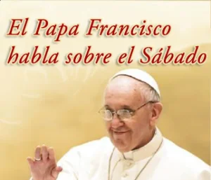 El Papa Francisco habla sobre el Sábado