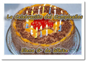 La Celebración del Cumpleaños | Elena G. de White