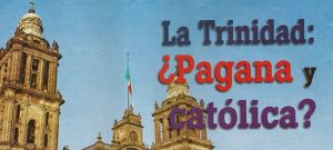 La Trinidad ¿Pagana y Católica?