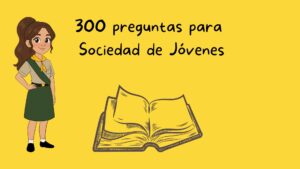 300 preguntas bíblicas para Sociedad de Jóvenes