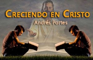 Creciendo en Cristo – Serie Andrés Portes