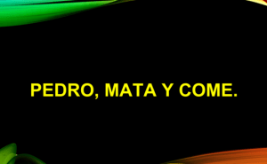 Pedro, Mata y Come | Powerpoint