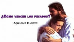 ¿Cómo vencer los pecados? ¡Aquí esta la clave!