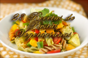 23 recetas de Pastas Vegetarianas