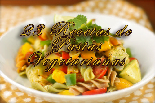 Recetas de Pastas Vegetarianas