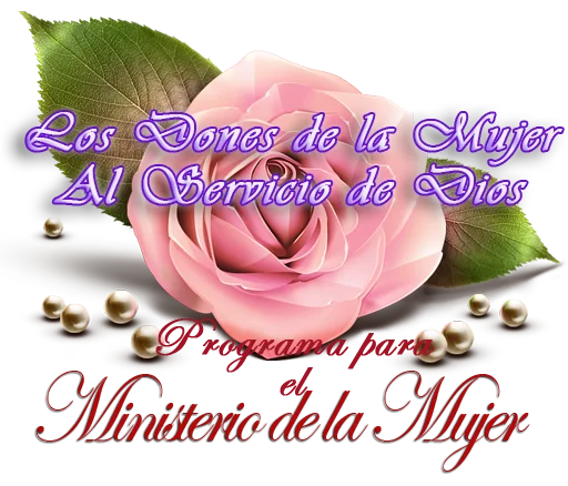 Los Dones de la Mujer - Programa para el Ministerio de la Mujer