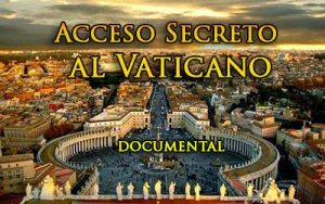 Acceso Secreto al Vaticano – Documental