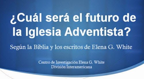 Cuál será el futuro de la Iglesia Adventista