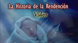La Historia de la Redención en Vídeo