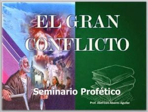 El Gran Conflicto | Seminario Profético